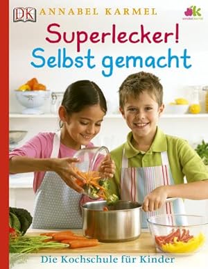 Seller image for Superlecker! Selbst gemacht : Die Kochschule für Kinder for sale by AHA-BUCH GmbH