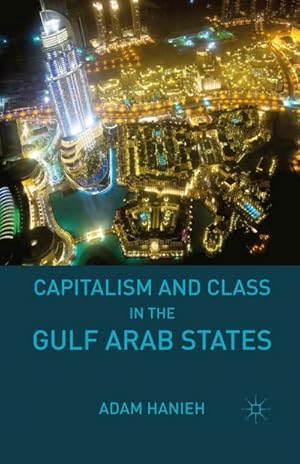 Bild des Verkufers fr Capitalism and Class in the Gulf Arab States zum Verkauf von AHA-BUCH GmbH