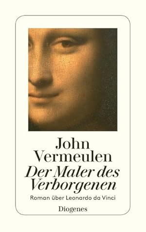 Bild des Verkufers fr Der Maler des Verborgenen : Roman ber Leonardo da Vinci zum Verkauf von AHA-BUCH GmbH