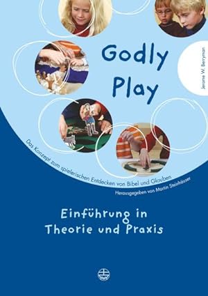 Seller image for Godly Play : Das Konzept zum spielerischen Entdecken von Bibel und Glauben for sale by AHA-BUCH GmbH