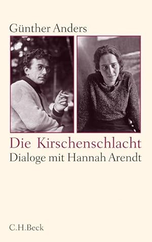 Die Kirschenschlacht : Dialoge mit Hannah Arendt und ein akademisches Nachwort