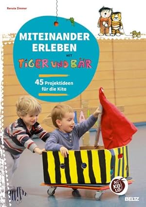 Seller image for Miteinander erleben mit Tiger und Br : 45 Projektideen fr die Kita for sale by AHA-BUCH GmbH
