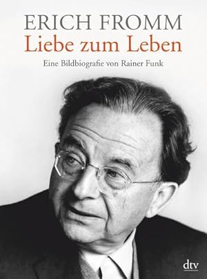 Bild des Verkufers fr Erich Fromm - Liebe zum Leben : Eine Bildbiografie zum Verkauf von AHA-BUCH GmbH