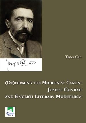 Seller image for (De)forming the Modernist Canon: Joseph Conrad and English Literary Modernism for sale by AHA-BUCH GmbH