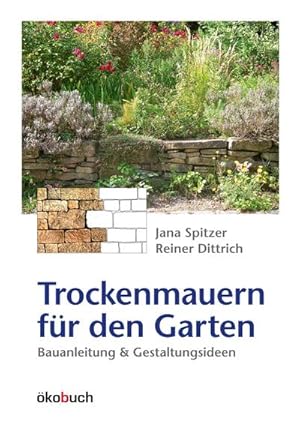 Seller image for Trockenmauern fr den Garten : Bauanleitungen und Gestaltungsideen for sale by AHA-BUCH GmbH