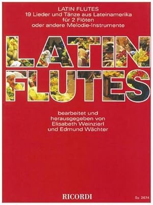 Bild des Verkufers fr Latin Flutes, fr 2 Flten : 19 Lieder und Tnze aus Lateinamerika. Fr 2 Flten oder andere Musikinstrumente zum Verkauf von AHA-BUCH GmbH