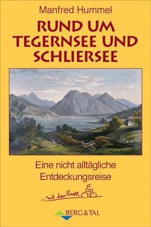 Seller image for Rund um Tegernsee und Schliersee : Eine nicht alltägliche Entdeckungsreise mit dem Radl for sale by AHA-BUCH GmbH