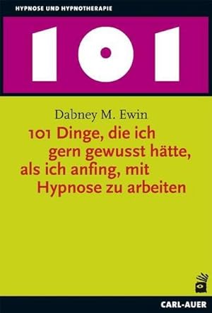 Bild des Verkufers fr 101 Dinge, die ich gern gewusst htte, als ich anfing, mit Hypnose zu arbeiten zum Verkauf von AHA-BUCH GmbH