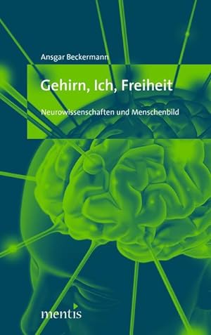Bild des Verkufers fr Gehirn, Ich, Freiheit : Neurowissenschaften und Menschenbild zum Verkauf von AHA-BUCH GmbH