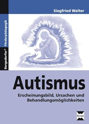 Bild des Verkufers fr Autismus : Erscheinungsbild, Ursachen und Behandlungsmglichkeiten zum Verkauf von AHA-BUCH GmbH