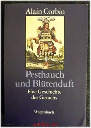 Pesthauch und Blütenduft : eine Geschichte des Geruchs. Aus dem Franz. von Grete Osterwald