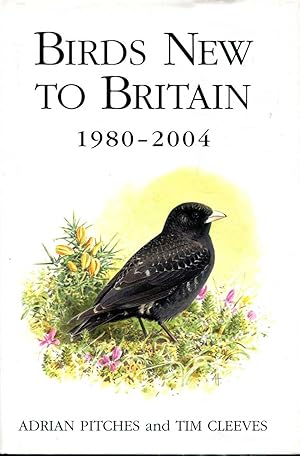 Image du vendeur pour Birds New To Britain 1980-2004 mis en vente par Pendleburys - the bookshop in the hills