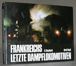 Bild des Verkufers fr Frankreichs letzte Dampflokomotiven. zum Verkauf von ANTIQUARIAT TINTENKILLER