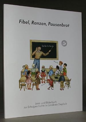 Bild des Verkufers fr FIBEL, RANZEN, PAUSENBROT. Lese- und Bilderbuch zur Schulgeschichte im Landkreis Diepholz. zum Verkauf von ANTIQUARIAT TINTENKILLER