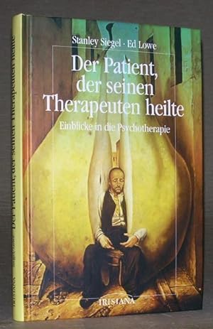 Imagen del vendedor de DER PATIENT, DER SEINEN THERAPEUTEN HEILTE. Einblicke in die Psychotherapie. a la venta por ANTIQUARIAT TINTENKILLER