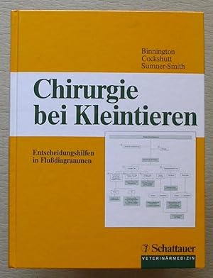 Seller image for CHIRURGIE BEI KLEINTIEREN. Entscheidungshilfen in Fludiagrammen. for sale by ANTIQUARIAT TINTENKILLER