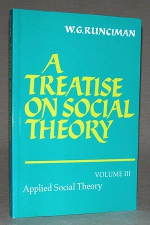 Bild des Verkufers fr A TREATISE ON SOCIAL THEORY. Volume III: Applied Social Theory. zum Verkauf von ANTIQUARIAT TINTENKILLER