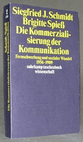 Seller image for DIE KOMMERZIALISIERUNG DER KOMMUNIKATION. Fernsehwerbung und sozialer Wandel 1956 - 1989. for sale by ANTIQUARIAT TINTENKILLER