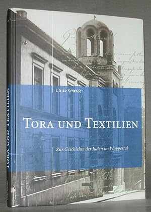 Bild des Verkufers fr TORA UND TEXTILIEN. Zur Geschichte der Juden im Wuppertal. zum Verkauf von ANTIQUARIAT TINTENKILLER