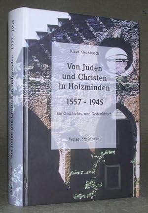 Bild des Verkufers fr VON JUDEN UND CHRISTEN IN HOLZMINDEN 1557 - 1945. Ein Geschichts- und Gedenkbuch. zum Verkauf von ANTIQUARIAT TINTENKILLER