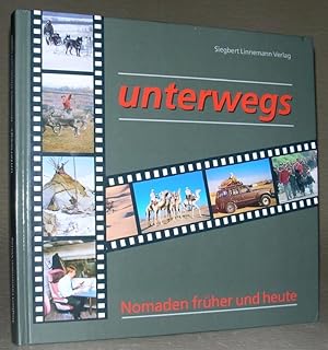 Seller image for UNTERWEGS - Nomaden frher und heute. for sale by ANTIQUARIAT TINTENKILLER