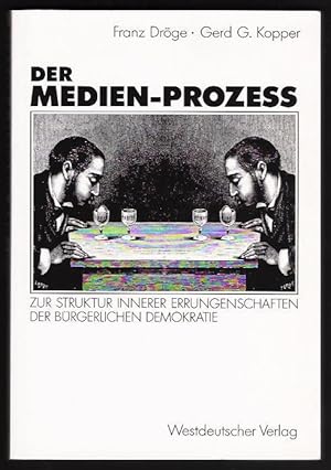 Bild des Verkufers fr DER MEDIEN - PROZESS. Zur Struktur innerer Errungenschaften der brgerlichen Gesellschaft. zum Verkauf von ANTIQUARIAT TINTENKILLER