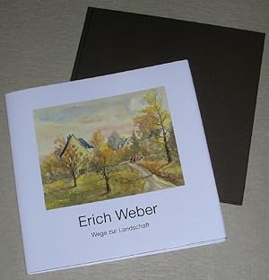 Seller image for ERICH WEBER. Wege zur Landschaft. for sale by ANTIQUARIAT TINTENKILLER