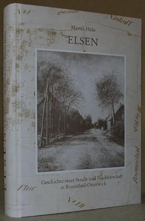 Bild des Verkufers fr ELSEN. Geschichte einer Strae und Nachbarschaft in Rosendahl-Osterwick. zum Verkauf von ANTIQUARIAT TINTENKILLER