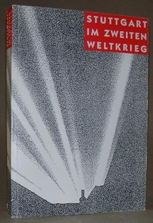 Seller image for Stuttgart im Zweiten Weltkrieg. for sale by ANTIQUARIAT TINTENKILLER