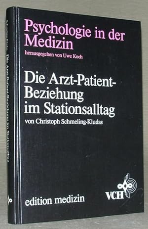 Seller image for Die Arzt - Patient - Beziehung im Stationsalltag. for sale by ANTIQUARIAT TINTENKILLER