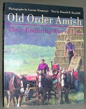Immagine del venditore per OLD ORDER AMISH. Their Enduring Way of Life. venduto da ANTIQUARIAT TINTENKILLER