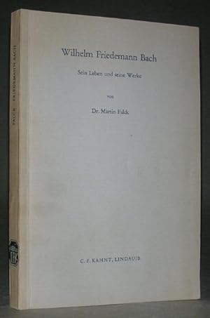 Image du vendeur pour WILHELM FRIEDEMANN BACH. Sein Leben und seine Werke. mis en vente par ANTIQUARIAT TINTENKILLER