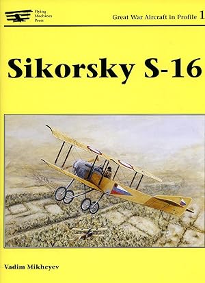 Bild des Verkufers fr Sikorsky S-16 [Great War Aircraft in Profile No. 1] zum Verkauf von Little Stour Books PBFA Member