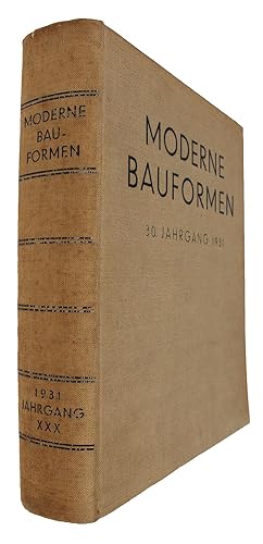 Moderne Bauformen. Monatshefte für Architectur und Raumkunst. XXX. Jahrgang 1931. Stuttgart, (1931).