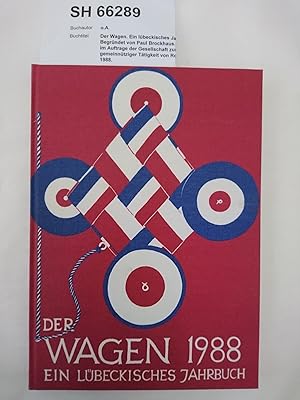 Der Wagen. Ein lübeckisches Jahrbuch. Begründet von Paul Brockhaus. Herausgegeben im Auftrage der...