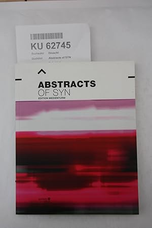 Abstracts of SYN Edition Medienturm / Kunstverein Medienturm. [Hrsg.: Sandro Droschl, Vitus Weh. ...