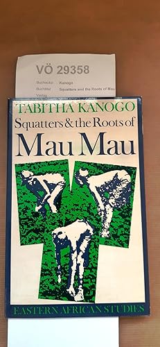 Squatters and the Roots of Mau Mau, 1905-63