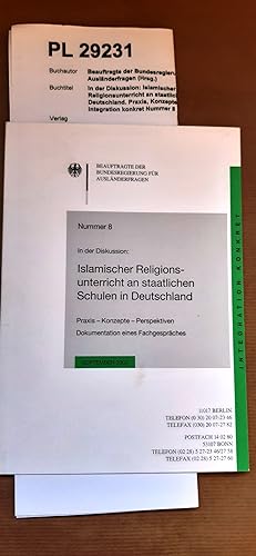 In der Diskussion: Islamischer Religionsunterricht an staatlichen Schulen in Deutschland. Praxis,...