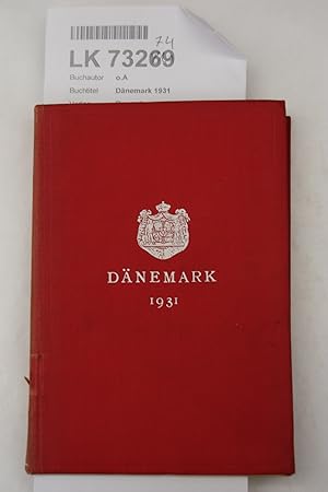 Dänemark 1931 Von dem kgl. Dänischen Ministerium des Äusseren und dem staatlichen Department hera...