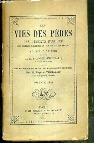 Imagen del vendedor de LES VIES DES PERES DES DESERTS D'ORIENT, LEUR DOCTRINES ET LEUR DISCIPLINE MONASTIQUE - NOUVELLE EDITION D'APRES LE R.P. MICHEL-ANGE MARIN - TOME CINQUIEME a la venta por Le-Livre