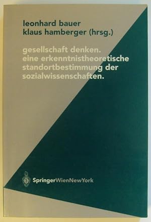 Immagine del venditore per Gesellschaft denken. Eine erkenntnistheoretische Standortbestimmung der Sozialwissenschaften. Mit 20 Abb. venduto da Der Buchfreund