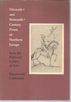 Bild des Verkufers fr Fifteenth-and Sixteenth-Century Prints of Northern Europe from the National Gallery of Art - Rosenwald Collection zum Verkauf von Bookfeathers, LLC