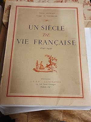 Imagen del vendedor de UN SIECLE DE VIE FRANCAISE .1840-1940 a la venta por HISTOLIB - SPACETATI