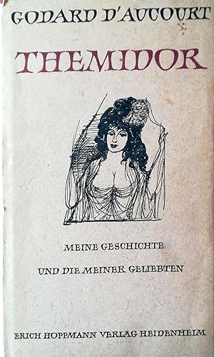 Seller image for Themidor. Meine Geschichte und die meiner Geliebten. Geleitwort von Guy de Maupassant. Deutsch von Georg Goyert. Mit 39 Zeichnungen von Fritz Fischer. for sale by Versandantiquariat Ruland & Raetzer