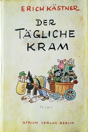 Bild des Verkufers fr Der tgliche Kram. Chansons und Prosa 1945-1948. zum Verkauf von Versandantiquariat Ruland & Raetzer