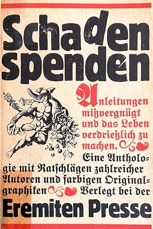 Imagen del vendedor de Schaden spenden. Anleitungen, mivergngt und das Leben verdrielich zu machen. Eine Anthologie zusammengestellt von Dieter Hlsmanns und Friedolin Reske. Verziert mit Original-Graphiken von Margarethe Keith & Manfred Garstka. a la venta por Versandantiquariat Ruland & Raetzer