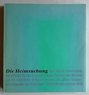 Die Heimsuchung oder: Von der Schwierigkeit, der Wahrheit die Ehre zu geben / aus dem Theoretisch...