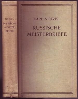 Bild des Verkufers fr Russische Meisterbriefe. Ausgewhlt und bertragen von Karl Ntzel zum Verkauf von Graphem. Kunst- und Buchantiquariat