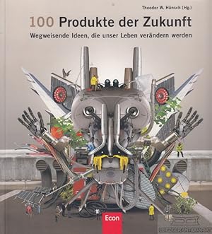 Bild des Verkufers fr 100 Produkte der Zukunft Wegweisende Ideen, die unser Leben verndern werden zum Verkauf von Leipziger Antiquariat