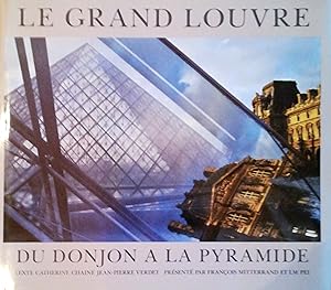 Bild des Verkufers fr Le Grand Louvre. Du donjon a la pyramide. Texte Catherine Chaine et Jean-Pierre Verdet. Photos Marc Riboud. Preface de Francois Mitterrand. Avant-propos de I. M. Pei. zum Verkauf von Versandantiquariat Ruland & Raetzer